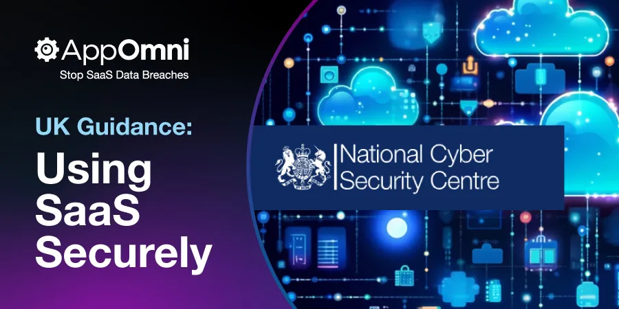 Follow NCSCs Cloud Security Guidance For SaaS With AppOmni