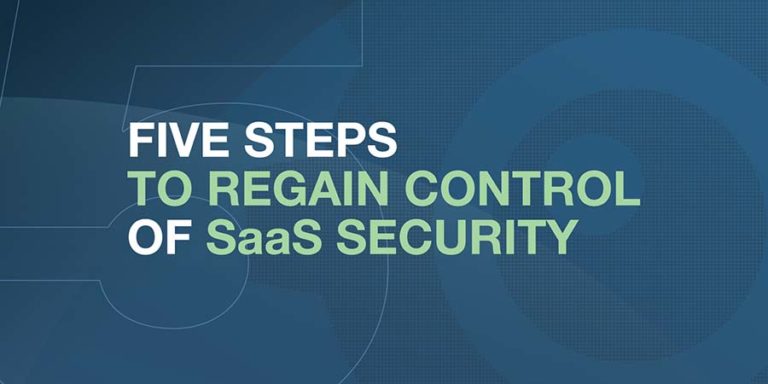 5 steps to regain control of saas security