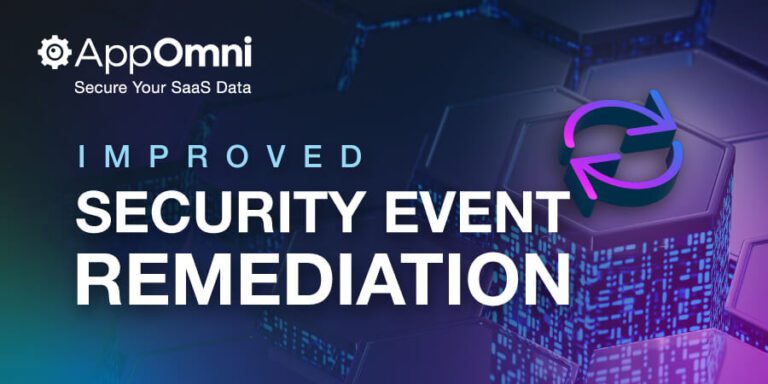 Product Update: Improved Security Event Remediation | AppOmni