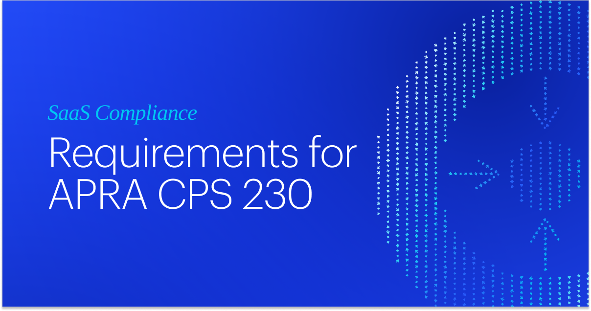 Breaking Down APRA CPS 230 Critical SaaS Operations Compliance