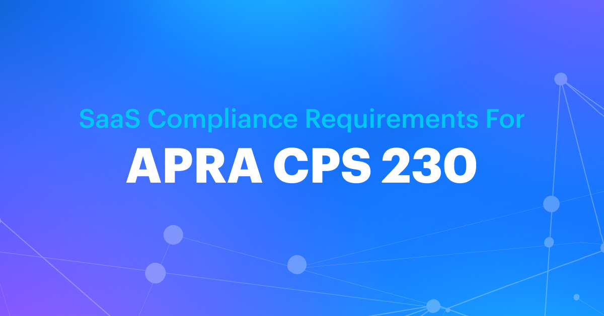 Breaking Down APRA CPS 230 Critical SaaS Operations Compliance