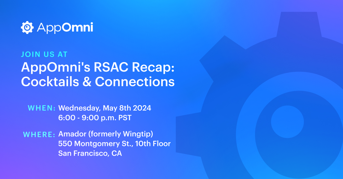 AppOmni’s RSAC Recap: Cocktails & Connections