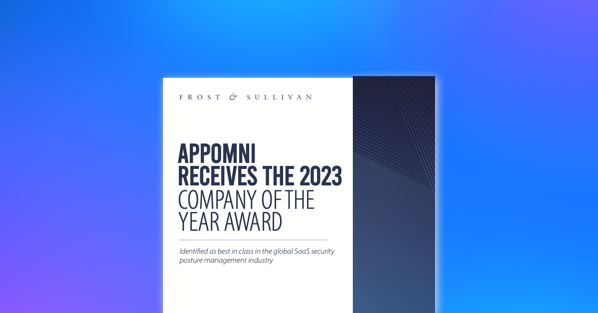 Frost & Sullivan Report reveals why AppOmni is 2023 Global SSPM Company of the Year