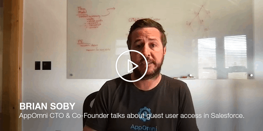 Brian Soby, AppOmni CTO Talks About Guest User Access in Salesforce