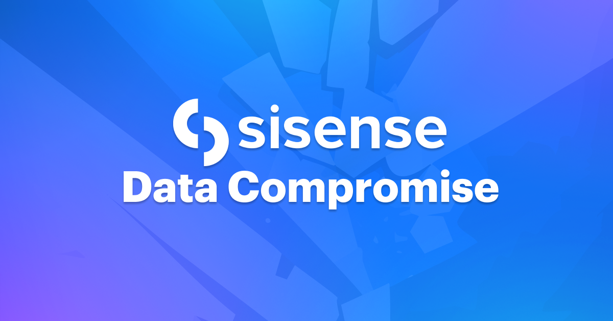 Sisense Customer Data Compromise: What to Know