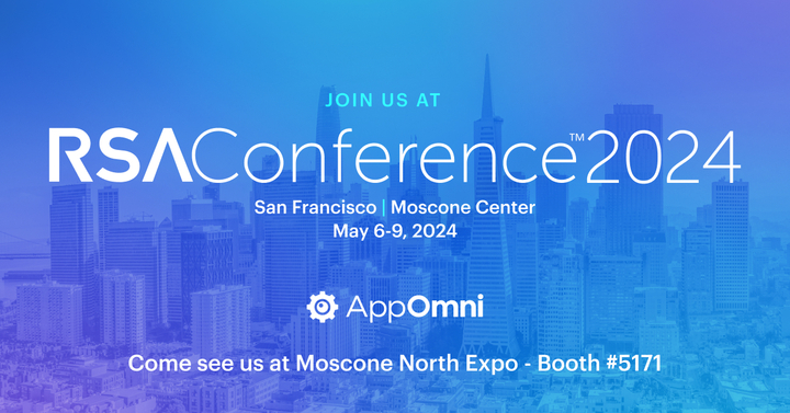 Know Before You Go: AppOmni at RSA Conference 2024