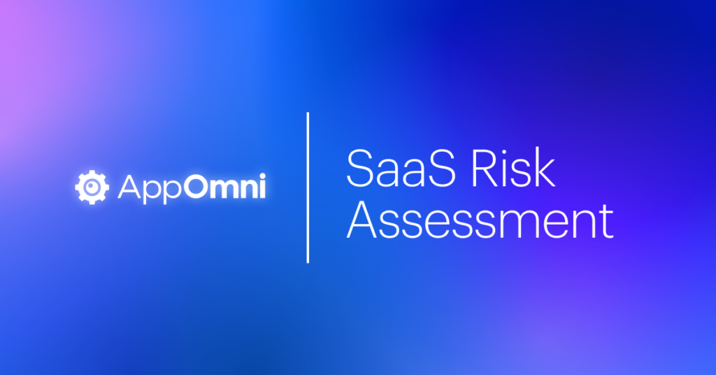 AppOmni SaaS Risk Assessment