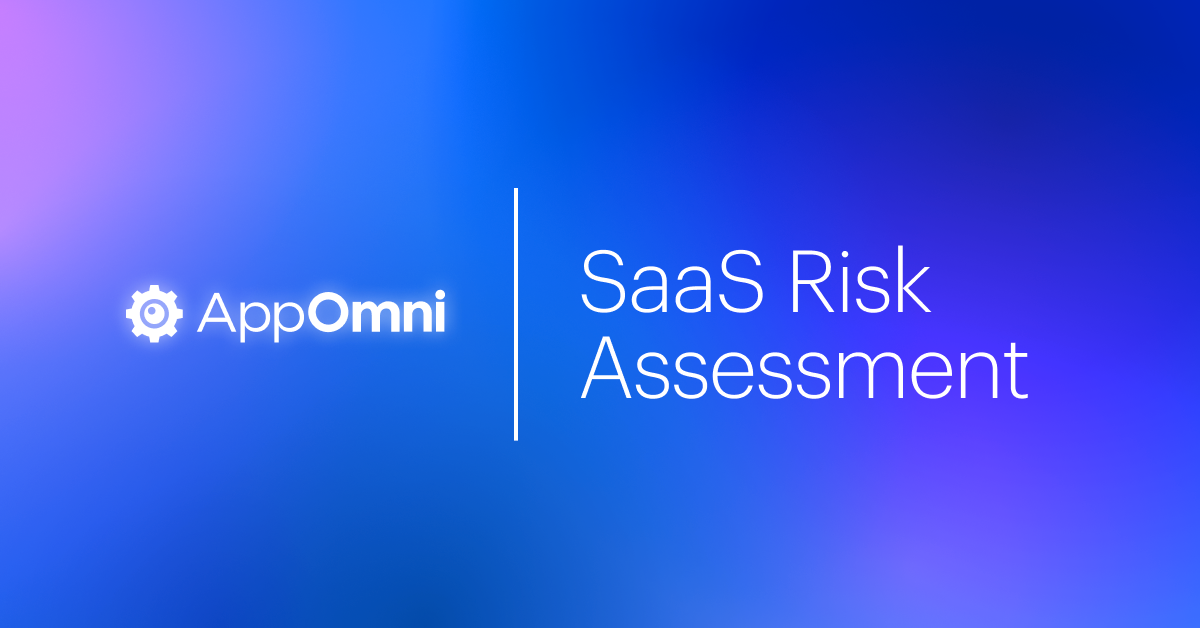 AppOmni SaaS Risk Assessment