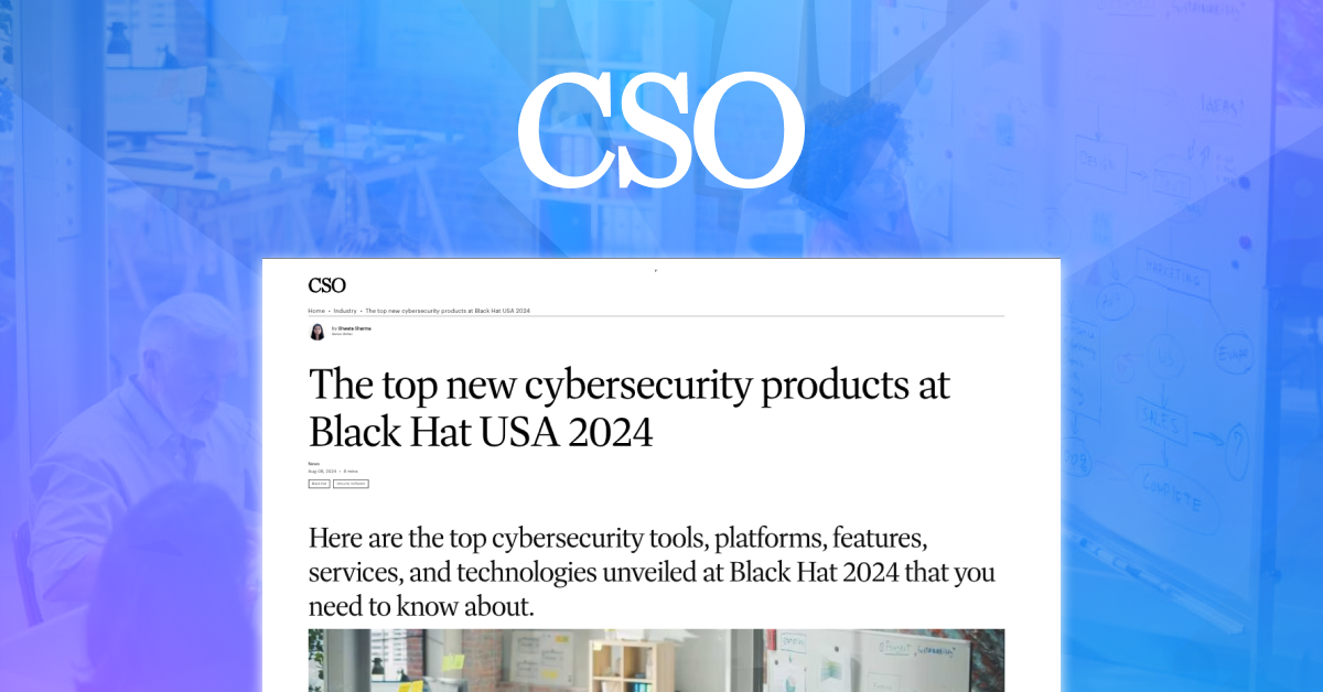 The top new cybersecurity products at Black Hat USA 2024