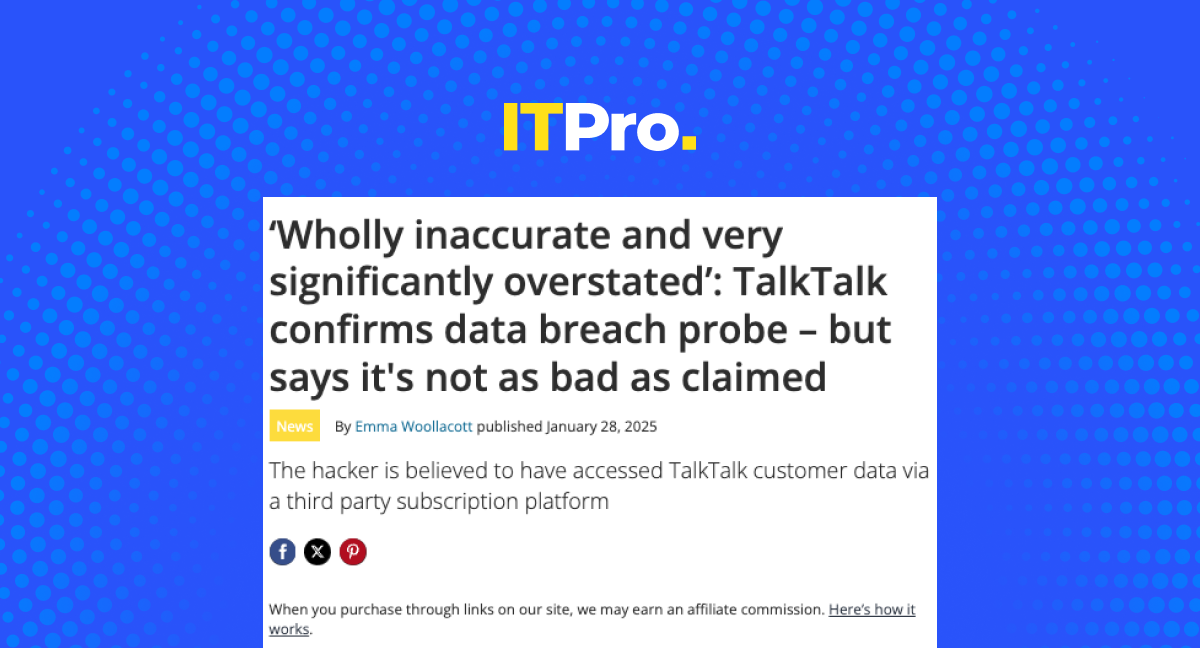 ‘Wholly inaccurate and very significantly overstated’: TalkTalk confirms data breach probe – but says it’s not as bad as claimed