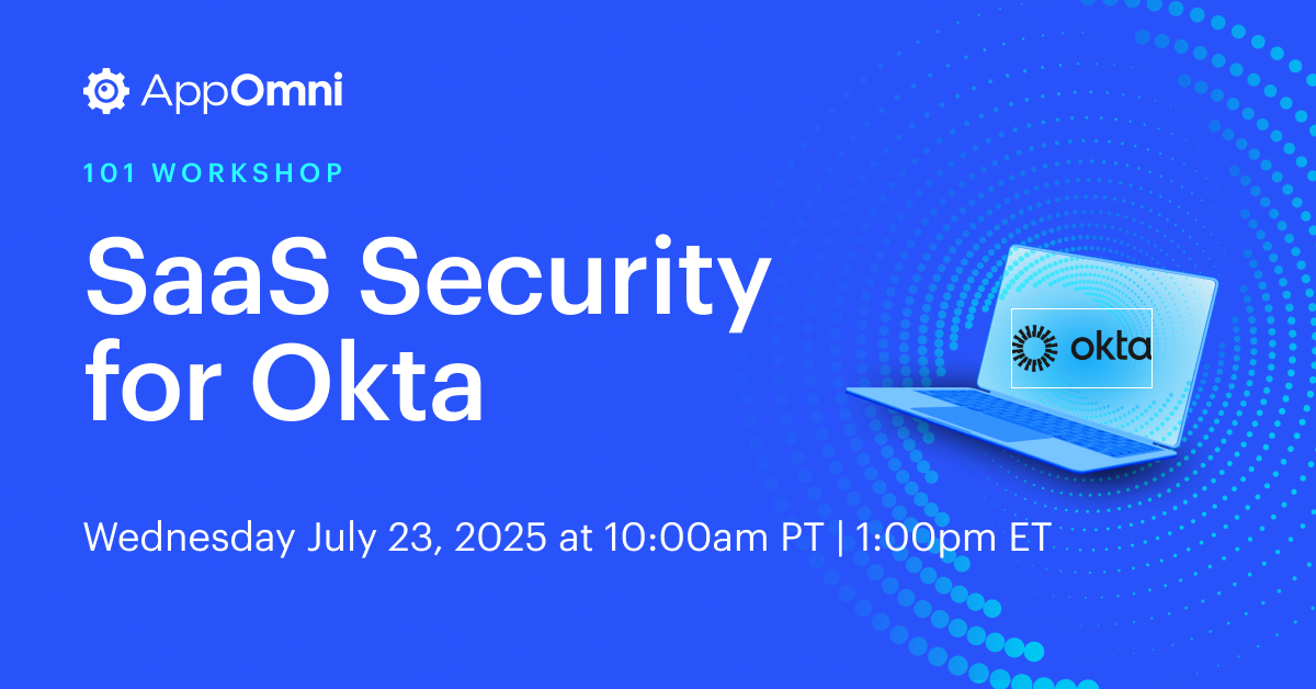 SaaS Security 101 Workshop July 2025 | Okta