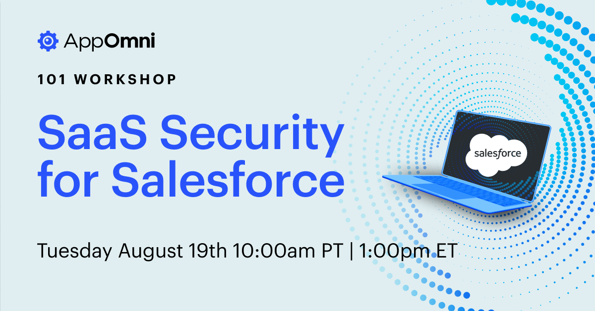 SaaS Security 101 Workshop August 2025 | Salesforce
