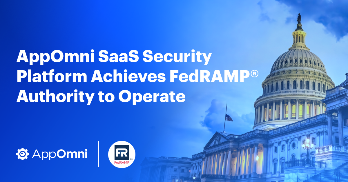 AppOmni SaaS Security Platform Achieves FedRAMP® Authority To Operate