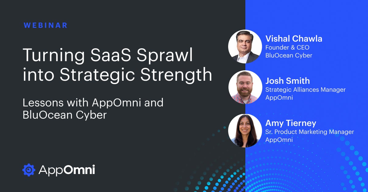 Turning SaaS Sprawl into Strategic Strength:  Lessons with AppOmni & BluOcean Cyber