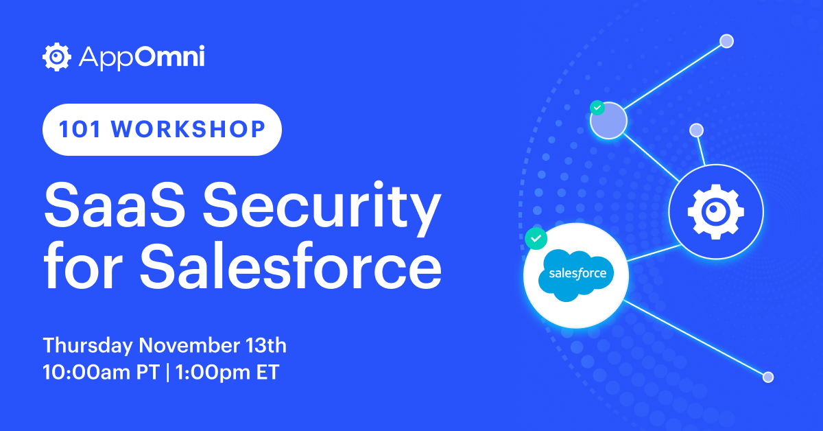 SaaS Security 101 Workshop November 2025 | Salesforce
