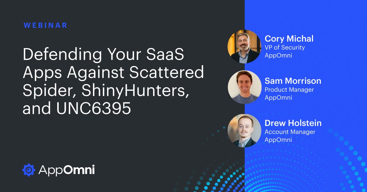 Defending Your SaaS Apps Against Scattered Spider, ShinyHunters, and UNC6395