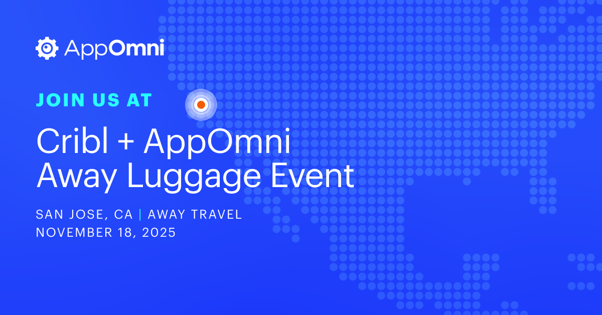 Cribl + AppOmni Away Luggage Event