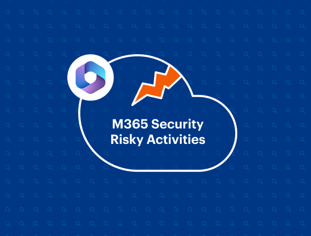Microsoft 365 Security Monitoring: 10 High-Risk Activities | AppOmni