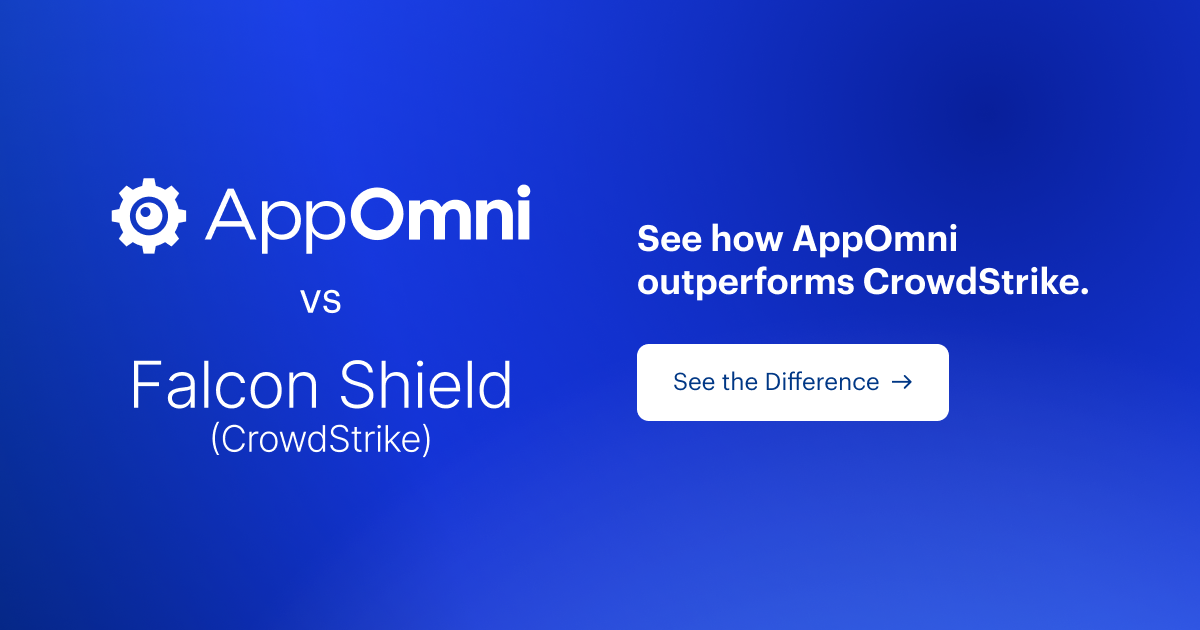 CrowdStrike Falcon Shield vs AppOmni
